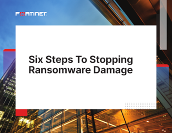 Fortinet-6-Steps-to-Stopping-Ransomware-Damage