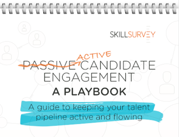 SlillSurvey Passive Candidate Engagement – A Playbook