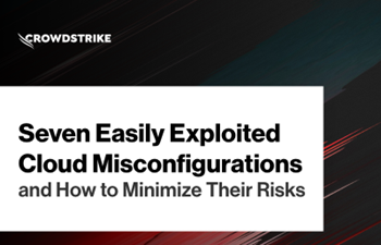 CrowdStrike 7 Easily Exploited Cloud Misconfigurations
