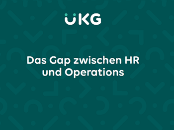 UKG Das Gap zwischen HR und Operations
