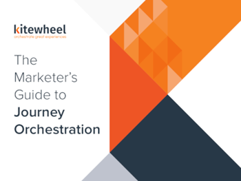 Kitewheel The Marketer’s Guide to Journey Orchestration