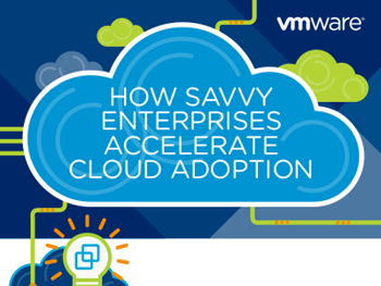 VMWare How Savvy Enterprises Accelerate Cloud Adoption 