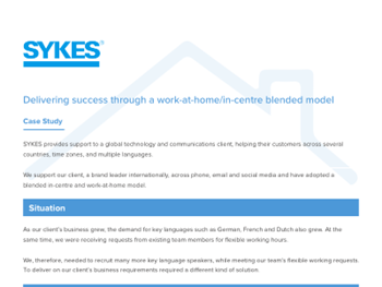 SYKES Delivering success through a work-at-home/in-centre blended model