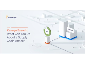 PANORAYS The Kaseya Breach: What Can You Do About a Supply Chain Attack? - Webinar