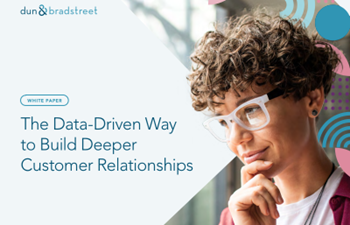 Dun & Bradstreet - The Data-Driven Way to Build Deeper Customer Relationships