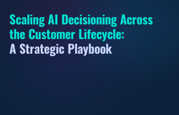 Provenir: Scaling AI Decisioning Across the Customer Lifecycle: A Strategic Playbook