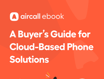 Aircall A Buyer’s Guide for Cloud-Based Phone Solutions