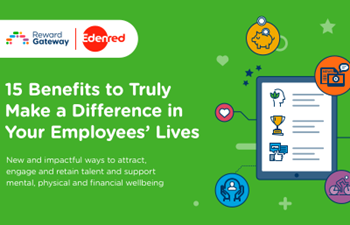 Reward Gateway - 15 Benefits to Truly Make a Difference in Your Employees’ Lives