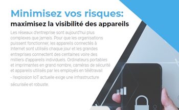 Minimisez vos risques: maximisez la visibilité des appareils