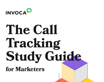 Invoca The Call Tracking Study Guide for Marketers