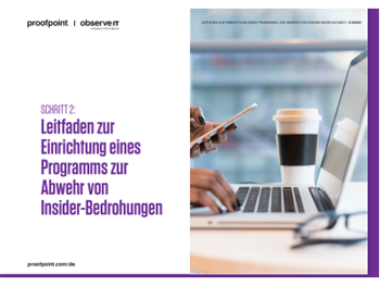 Proofpoint Leitfaden zur Einrichtung eines Programms zur Abwehr von Insider Bedrohungen