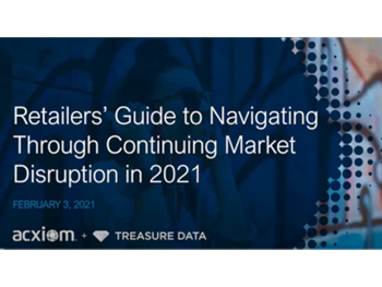 TREASURE DATA Your Retailers’ Guide to Navigating Through Continuing Market Disruption