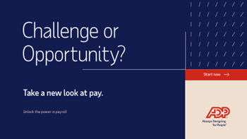 ADP Take a New Look at Pay: Challenge or Opportunity