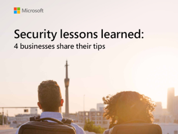 Security lessons learned: 4 businesses share their tips