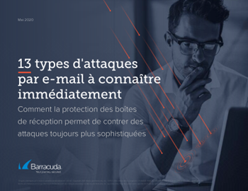 Barracuda 13 types d'attaques par e-mail à connaître immédiatement