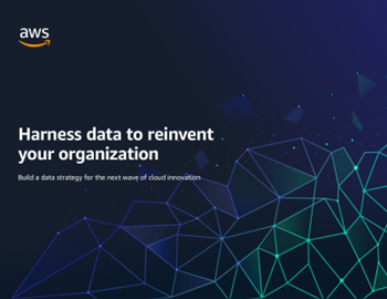 AWS Harness data to reinvent your organization