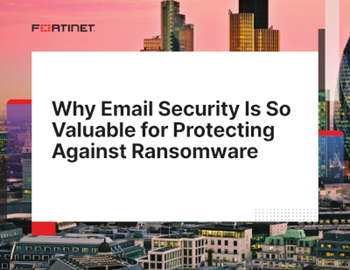 Fortinet-Why-Email-Security-Is-So-Valuable-for-Protecting-Against-Ransomware