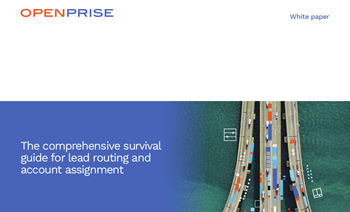 Openprise The Comprehensive Survival Guide for Lead Routing and Account Assignment