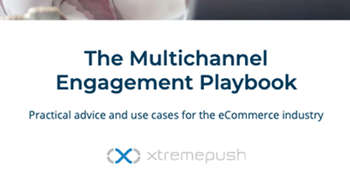 The Multichannel Engagement Playbook: eCommerce Industry 