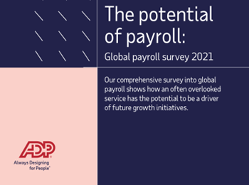ADP The Potential of Payroll: Global Payroll Survey 2021
