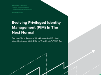 BeyondTrust Evolving Privileged Identity Management (PIM) in the Next Normal