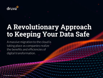 Druva A Revolutionary Approach to Keeping Your Data Safe