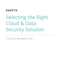 Egnyte - Selecting the Right Cloud & Data Security Solution