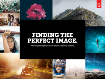 Adobe Three Ways the Right Stock Service Can Accelerate Creativity.