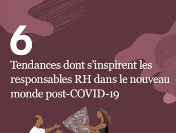 Oracle 6 tendances dont s’inspirent les responsables RH dans le monde post-COVID-19