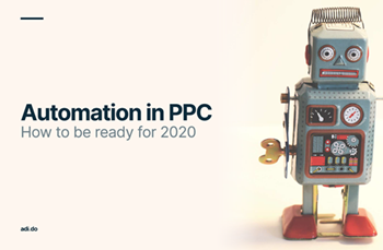 Adido Automation in PPC: How to be Ready for 2020