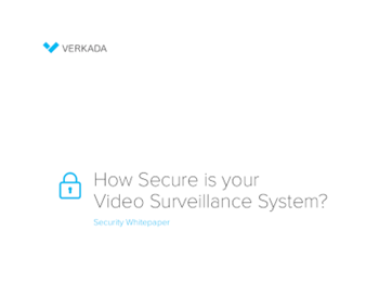 Verkada How Secure is your Video Surveillance System?