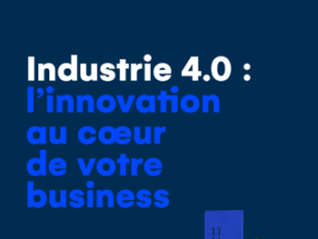 Cegid Industrie 4.0 : l’innovation au cœur de votre business
