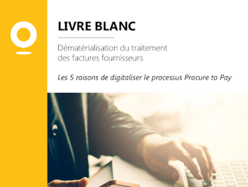 ITESOFT - Les 5 raisons de digitaliser le processus Procure-to-Pay
