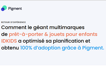 Pigment Comment IDKIDS a optimisé sa planification et obtenu 100% d’adoption