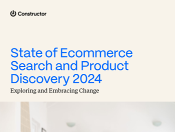 Constructor - State of Ecommerce Search and Product Discovery 2024