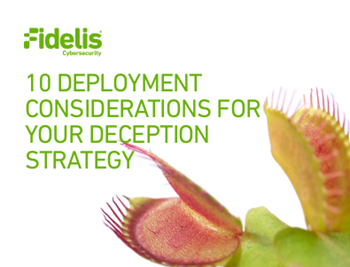 Fidelis Cybersecurity 10 Deployment Considerations for Your Deception Strategy