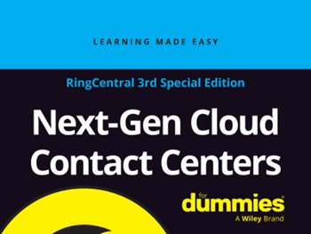 RingCentral-Next-Gen Cloud Contact Centers For Dummies®, RingCentral 3rd Special Edition
