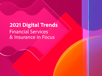 Adobe 2021 Technology Trends - Financial Services & Insurance in Focus