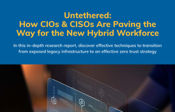 Zscaler: How CIOs & CISOs are Paving the Way for the New Hybrid Workforce