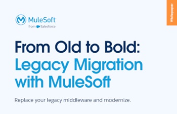 From Old to Bold: Legacy Migration with MuleSoft