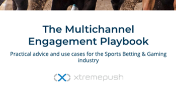 The Multichannel Engagement Playbook: Sports Betting & Gaming Industry 