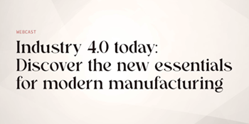 Industry 4.0 today: Discover the New Essentials for Modern Manufacturing