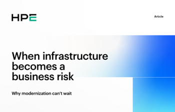 HPE -  When infrastructure becomes a business risk