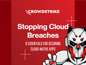Crowdstrike - 6 Essentials for securing Cloud-native Apps