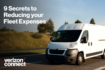 Verizon Connect 9 Secrets to Reducing your Fleet Expenses