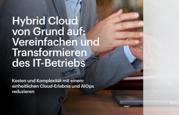 HPE-Hybrid Cloud von Grund auf: Vereinfachen und Transformieren des IT-Betriebs