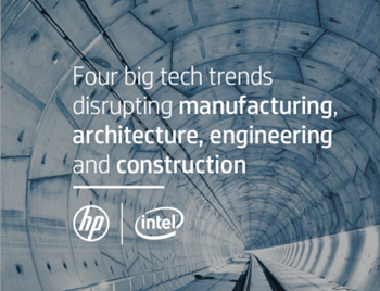HP 4 Tech Trends Disrupting Manufacturing, Architecture, Engineering Con