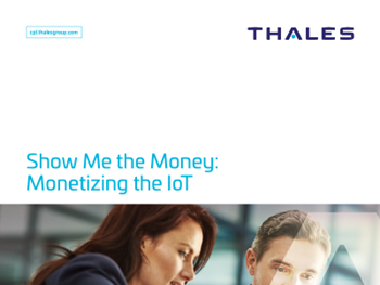 Thales Show Me the Money: Monetizing the IoT