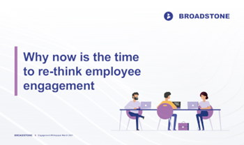 Broadstone Why Now Is The Time To Re-Think Employee Engagement