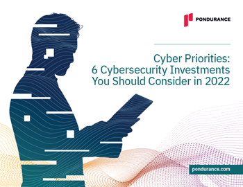 Cyber Priorities: 6 Cybersecurity Investments You Should Consider in 2022